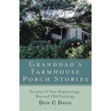 Granddads Farmhouse Porch Stories Stories Of New Beginnings Beyond Old Endings