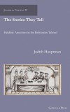 The Stories They Tell: Halakhic Anecdotes in the Babylonian Talmud