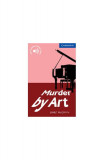 Murder by Art Level 5 Upper Intermediate - Paperback brosat - Janet McGiffin - Cambridge