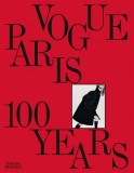 Vogue Paris: 100 Years | Sylvie Lecallier, Alice Morin, Sophie Kurkdjian, Marlene Van de Casteele, Jerome Gautier, Thames &amp; Hudson