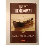 Ernest Hemingway - Bătr&icirc;nul și marea (Bătr&acirc;nul...) (Polirom, 2014)