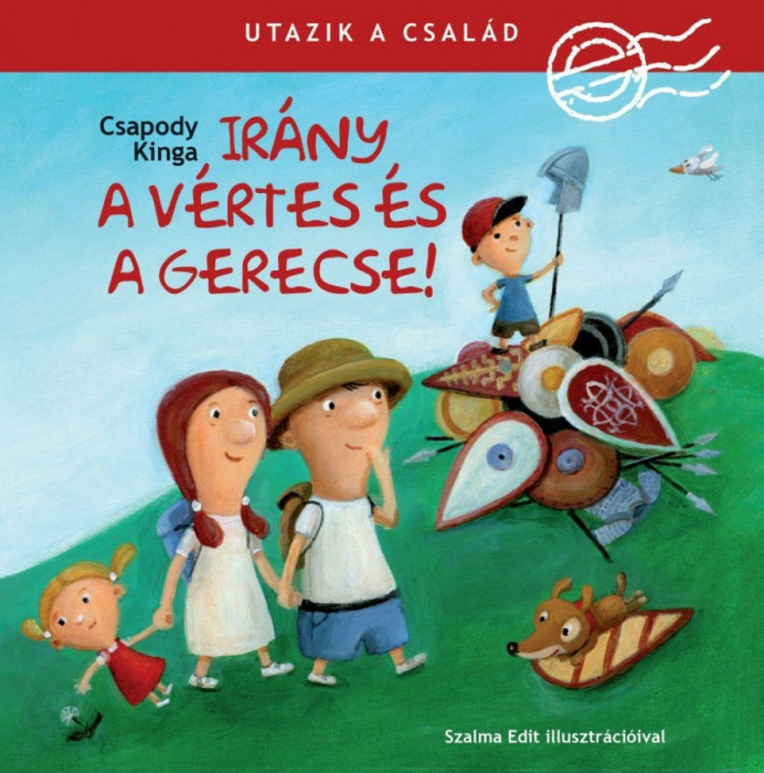 Utazik a csal&aacute;d - Ir&aacute;ny a V&eacute;rtes &eacute;s a Gerecse! - Csapody Kinga