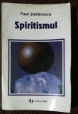 SPIRITISMUL - PAUL STEFANESCU