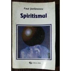 SPIRITISMUL - PAUL STEFANESCU