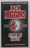 FLIGHT OF EAGLES by JACK HIGGINS , 1999