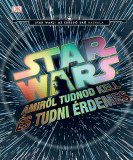 Star Wars - Amiről tudnod kell &eacute;s tudni &eacute;rdemes