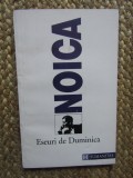 CONSTANTIN NOICA - ESEURI DE DUMINICA