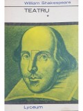 William Shakespeare - Teatru, vol. 1 (Editia: 1971)