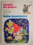 Imagini din padure: Leda Mileva, Svetoslav Minkov, Simitar Stoevski - Carte de povesti pentru copii