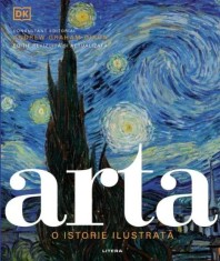 Arta. O istorie ilustrata. Editie revizuita si actualizata - Litera