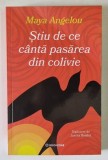 STIU DE CE CANTA PASAREA DIN COLIVIE de MAYA ANGELOU , 2026 *MICI DEFECTE