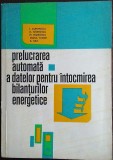 I. DUMITRESCU - PRELUCRAREA AUTOM. A DATELOR PT. INTOCM. BILANTURILOR ENERGETICE