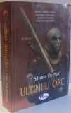 ULTIMUL ORC de SILVANA DE MARI , 2008