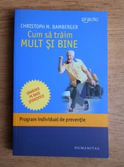 Christoph M. Bamberger - Cum sa traim mult si bine foto
