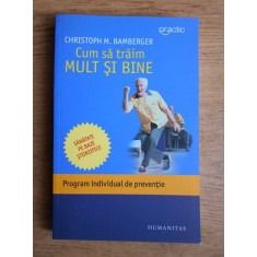 Christoph M. Bamberger - Cum sa traim mult si bine