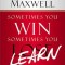 Sometimes You Win--Sometimes You Learn: Life&#039;s Greatest Lessons Are Gained from Our Losses