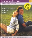 Portia de sanatate, volumul 2: Remedii la indemana. Arsuri la stomac, artrita,