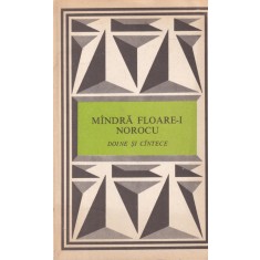 Antologie de I. Filipciuc - Mandra floare-i norocu. Doine si cantece