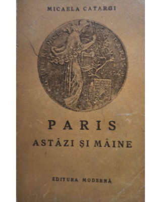 Micaela Catargi - Paris, astazi si maine (2001) foto