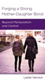 Forging a Strong Mother-Daughter Bond: Beyond Manipulation and Control