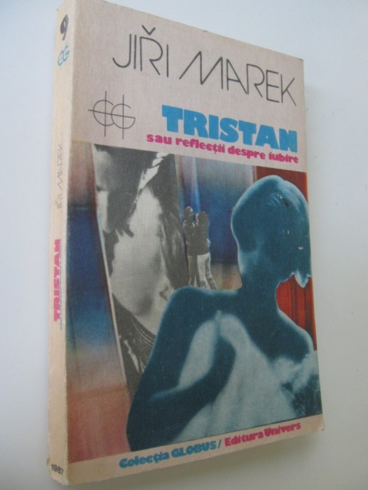 Tristan sau reflectii despre iubire - Jiri Marek