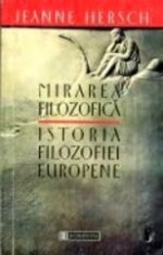 Mirarea filozofica. Istoria filozofiei europene - Jeanne Hersch foto