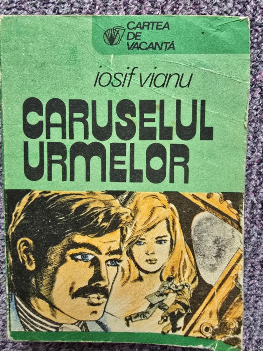 IOSIF VIANU - CARUSELUL URMELOR - ROMAN POLITIST, 1986, 379 pagini, stare buna