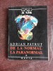 De la Normal la Paranormal Vol. 1 - Adrian Patrut (Dacia, 1993) - Carte paranormal