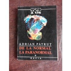 DE LA NORMAL LA PARANORMAL - ADRIAN PATRUT VOL.1