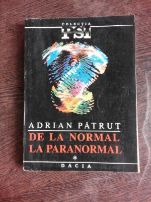 DE LA NORMAL LA PARANORMAL - ADRIAN PATRUT VOL.1 foto