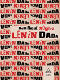 Lenin Dada - Dominique Noguez, ART