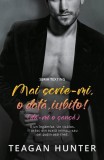 Mai scrie-mi, o dată, iubito! (Vol. 4) - Paperback brosat - Teagan Hunter - Casa