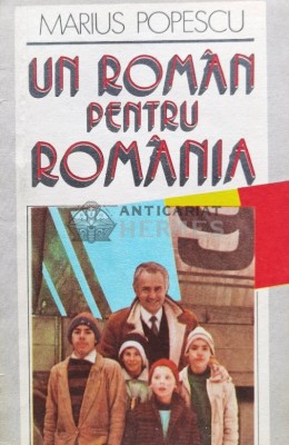Un roman pentru Romania - 1991 - Marius Popescu (A48) foto
