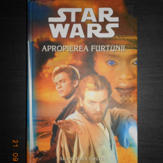 ALAN DEAN FOSTER - STAR WARS. APROPIEREA FURTUNII (2004, editie cartonata)