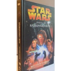 STAR WARS de MATTEHW STOVER , EPISODUL III : RAZBUNAREA SITH , 2005