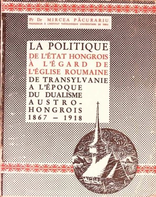 LA POLITIQUE DE L&amp;#039;ETAT HONGROIS A L&amp;#039;EGARD DE L&amp;#039;EGLISE ROUMAINE. DE TRANSYLVANIE A L EPOQUE DU DUALISME AUST-264144 foto