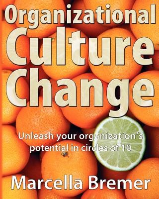 Organizational Culture Change: Unleashing Your Organization&amp;#039;s Potential in Circles of 10 foto