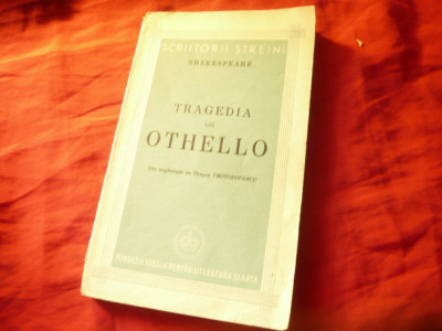 Shakespeare - Tragedia lui Othello - Ed. Fundatia Lit.Arta Regele Carol II 1943 foto