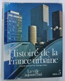 HISTOIRE DE LA FRANCE URBAINE par GEORGES DUBY , 1985