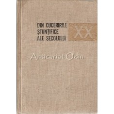 Din Cuceririle Stiintifice Ale Secolului XX - D. Dumitrescu, E. Badarau