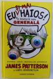 EU , SI MAI HAIOS ! O POVESTE DIN GENERALA de JAMES PATTERSON si CHRIS GRABENSTEIN , ilustratii de LAURA PARK, 2014