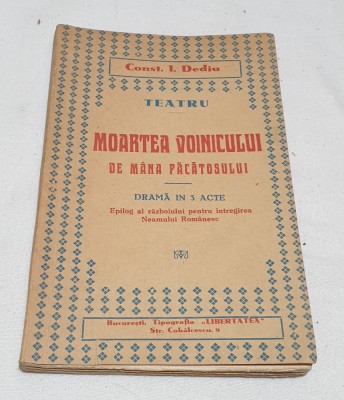 Carte veche anul 1936 MOARTEA VOINICULUI DE MANA PACATOSULUI - Ctin Dediu foto