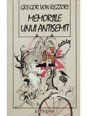 Gregor von Rezzori - Memoriile unui antisemit (Editia: 1994) foto