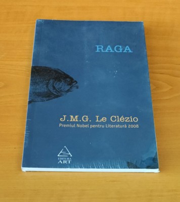 J. M. G. Le Clezio - Raga (sigilat / &amp;icirc;n țiplă) foto