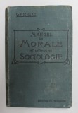 MANUEL DE MORALE ET NOTIONS DE SOCIOLOGIE par G. RICHARD , EDITIE DE INCEPUT DE SECOL XX , LIPSA PAGINA DE TITLU *