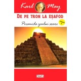 De pe tron la esafod 2/7 - Piramida zeului soare-Karl May
