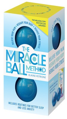 The Miracle Ball Method, Revised Edition: Relieve Your Pain, Reshape Your Body, Reduce Your Stress foto