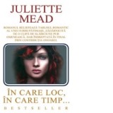 In care loc, in care timp... - Juliette Mead
