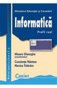 Informatica. Profil real - Clasa 10 - Manual - Mioara Gheorghe, Constanta Nastase foto