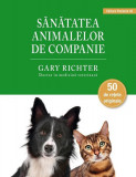 Sănătatea animalelor de companie - Paperback brosat - Dr. Gary Richter - Paralela 45